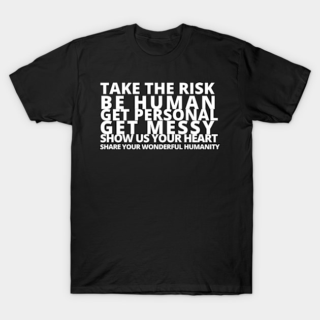 Take The Risk T-Shirt by MauHaus